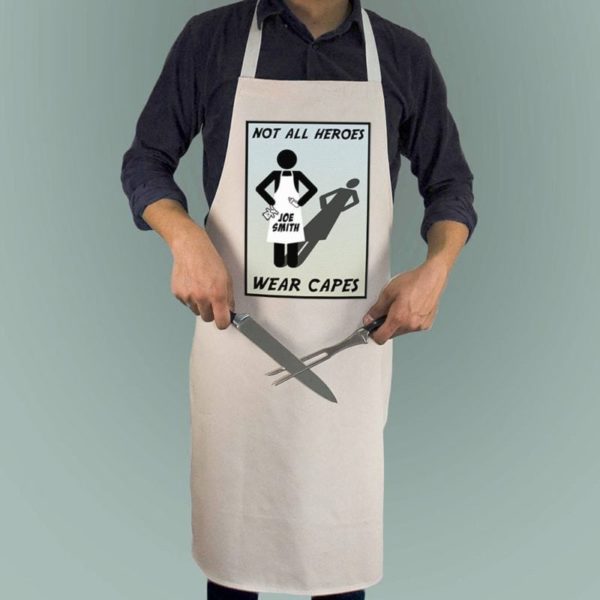Not All Heros Wear Capes - Personalised Apron