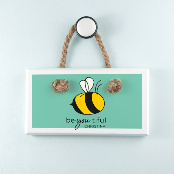 Bee You White Hanging Sign