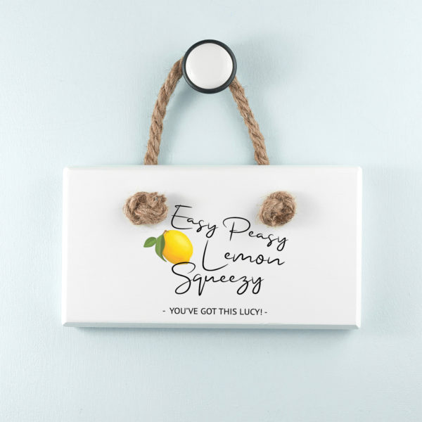 Easy Peasy Lemon Squeezy White Hanging Sign