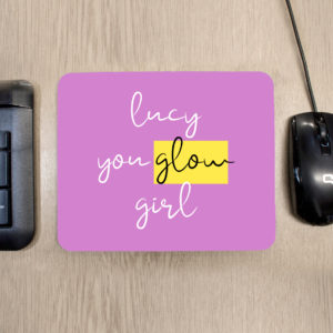 You Glow Girl Mouse Pad